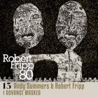 Robert Fripp - I Advance Masked Robert Fripp at 80, Vol 13