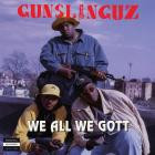 Gunslinguz - We All We Gott