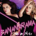 Bananarama - Now Or Never