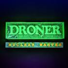 Droner - Nuclear Waster