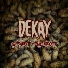 Dekay - Start The Rot