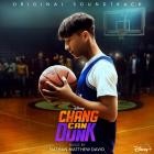 Nathan Matthew David - Chang Can Dunk (Original Soundtrack)