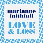 Marianne Faithfull - Love & Loss