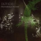 Gazpacho - Fireworking at St Croix