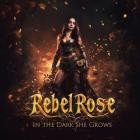 Rebel Rose - In The Dark She Grows