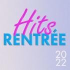 Hits rentrée 2022