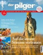 Der Pilger - Magazin fuer die Reise durchs Leben 03/2025
