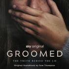 Sam Thompson - Groomed: The Truth Behind the Lie (Original Soundtra