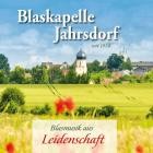 Blaskapelle Jahrsdorf - Blasmusik Aus Leidenschaft