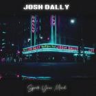 Josh Dally - Speak Your Mind