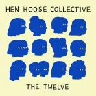 Hen Hoose Collective - - The Twelve  