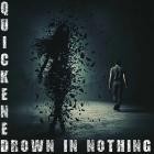 Quickened - Drown in Nothing