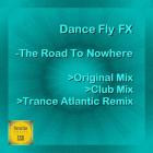 Dance Fly FX - The Road To Nowhere