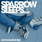 Sparrow Sleeps - Lost In Pacifier Time Lullaby Covers Of The Academy Is Songs