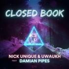 Nick Unique  Uwaukh feat Damian Pipes - Closed Book