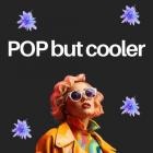 POP but cooler