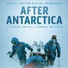 Giosue Greco and Joanna Katcher - After Antarctica (Original Motion Picture Soundtrack)