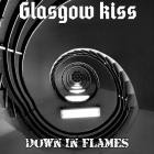 Glasgow Kiss - Down In Flames