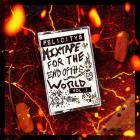Felicity - - Mixtape For The End Of The World, Vol 1  