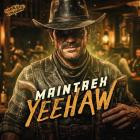 Maintrex - Yeehaw