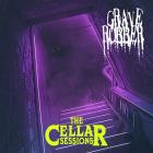 Grave Robber - The Cellar Sessions