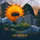 Sly Withers - - Overgrown  