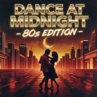 Dance at Midnight - 80s Edition