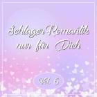Schlager Romantik nur für Dich Vol.6