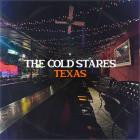 The Cold Stares - - Texas  
