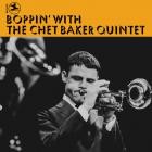 Chet Baker - - Boppin With The Chet Baker Quintet  