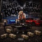 Baby Walkdown - Almost Rich