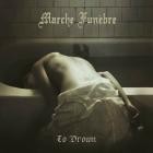 Marche Funebre - To Drown
