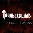 ThunderBlood - The Final Beginning