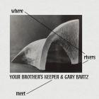 Your Brother's Keeper & Gary Bartz - Where Rivers Meet