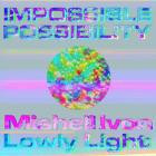 Mishell Ivon & Lowly Light - Impossible Possibility