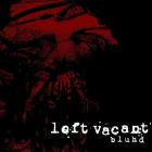 Bluhd - Left Vacant
