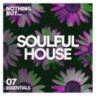 VA - Nothing But -  Soulful House Essentials, Vol  07