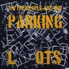 The Parking Lots - We The People Are The Parking Lots