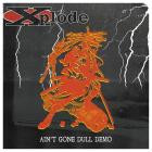 Xplode - Ain't Gone Dull Demo