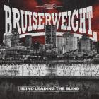 Bruiserweight - Blind Leading The Blind