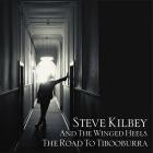 Steve Kilbey And The Winged Heels - The Road To Tibooburra