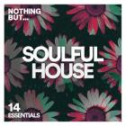 VA - Nothing But -  Soulful House Essentials, Vol  14