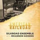 Silkroad Ensemble with Rhiannon Giddens - American Railroad