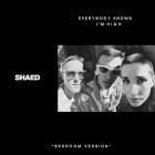 Shaed-Everybody Knows Im High  Bedroom Version -Single-24BIT-WEB-FLAC-2024-SYMPHONY