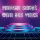 Modern Songs with 80s Vibes