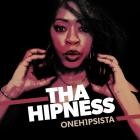 OneHipSista - Tha Hipness