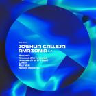 Joshua Calleja - Amazonia E P 