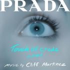 Cliff Martinez - Touch of Crude (Soundtrack from the PRADA Short Film)