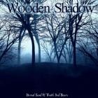 Wooden Shadow - Eternal Land of Wrath and Mourn