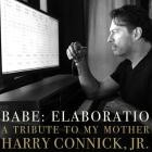 Harry Connick Jr  - BABE: ELABORATIO A Tribute To My Mother